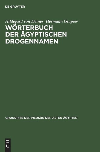 Hildegard Von Deines Hermann Gra Wörterbuch Der Ägyptischen Drogenna (Hardback)