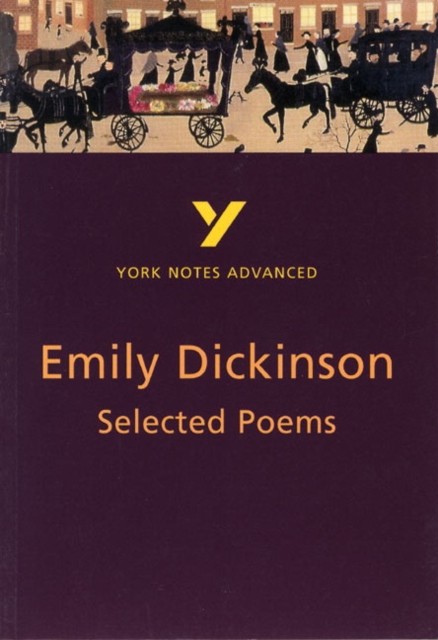 Selected Poems of Emily Dickinson (York Notes Advanced) English Literature