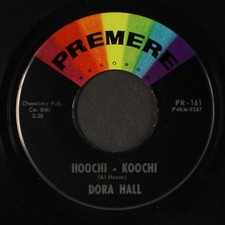 DORA HALL: hoochi-koochi / i don't want your kisses PREMERE 7" Single 45 RPM