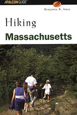 Hiking Massachusetts (State Hiking Guides Series) by Ames, Benjamin B.