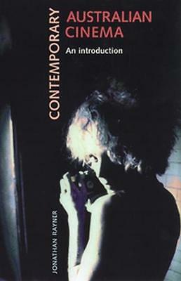 Contemporary Australian Cinema: An Introduction by Jonathan Rayner ...
