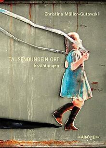 Tausendundein Ort: Erzählungen: Erzhlungen von Müll... | Buch | Zustand sehr gut