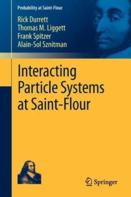 Interacting Particle Systems at Saint-Flour, Paperback by Durrett, Rick; Ligg...