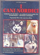 Valeria Rossi: I cani nordici. 1992. De Vecchi. cani da slitta. Husky. Malamute