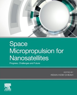 Cheah - Space Micropropulsion for Nanosatellites  Progress Challenges - X555z
