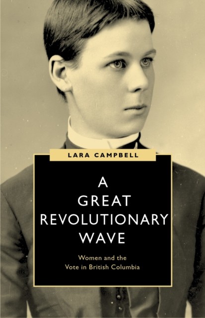 A Great Revolutionary Wave by Lara Campbell PAPERBACK 9780774863230