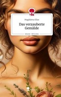 Das Verzauberte GemäLde. Life Is A Story - Story.One Magdalena Elias