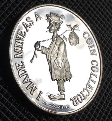 I Made Mine As A Coin Collector Rare Round 1 oz .999