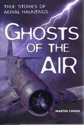 Ghosts of the Air - Hardcover By Martin Caidin - GOOD