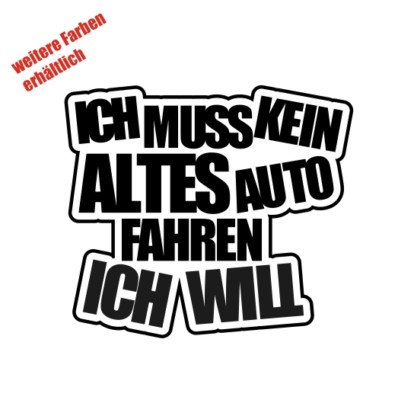 Sticker ''''I DO NOT HAVE TO DRIVE OLD CAR I WILL'''' Sticker Decal Film Tuning