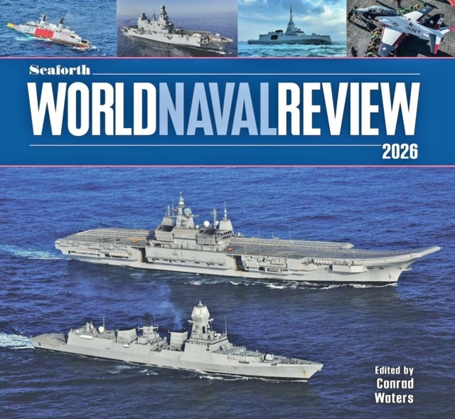 Seaforth World Naval Review 2026 (Hardback Book)