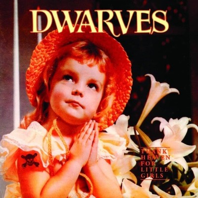 Thank Heaven For Little Girls by The Dwarves