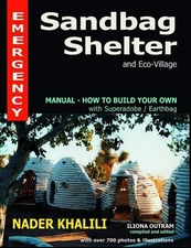 EMERGENCY SANDBAG SHELTER AND ECO-VILLAGE: MANUAL-HOW TO By Nader Khalili VG