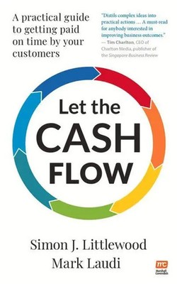 Let the Cash Flow | A practical guide to getting paid on time by your customers