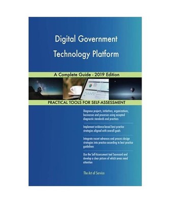 Digital Government Technology Platform A Complete Guide - 2019 Edition, Gerardus
