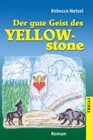 Rebecca Netzel | Der Gute Geist Des Yellowstone | Taschenbuch | Deutsch (2011)
