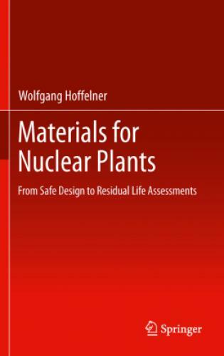 Materials For Nuclear Plants From Safe Design To Residual Life