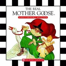 Scholastic The Real Mother Goose Anniversary Edition 2006 Hardcover