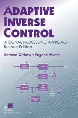 Adaptive Inverse Control: A Signal Processing Approach by Bernard Widrow (Englis