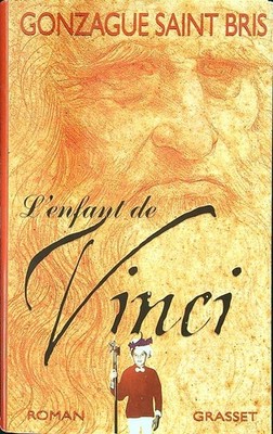 L'ENFANT DE VINCI SAINT BRIS GONZAGUE GRASSET 2005  BROSSURA CON SOVRACCOPERTA