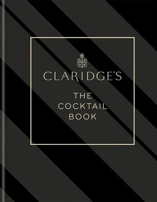 Claridge's | Claridge's - The Cocktail Book | Buch | Englisch (2022) | Gebunden