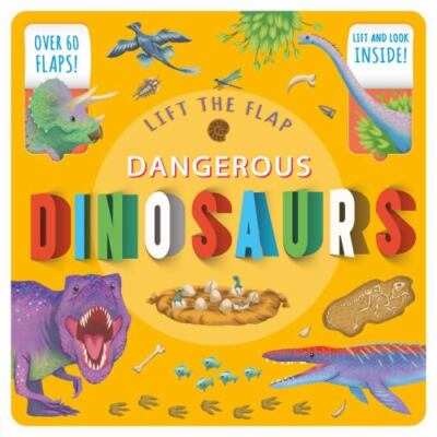 Lift The Flap Dangerous Dinosaurs: Lift-the-Flap Fact Book, IglooBooks, 97818385