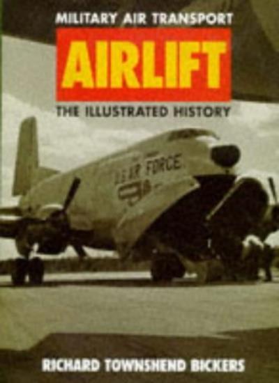 Airlift: Military Air Transport (Osprey aerospace) By Richard Townshend Biskers