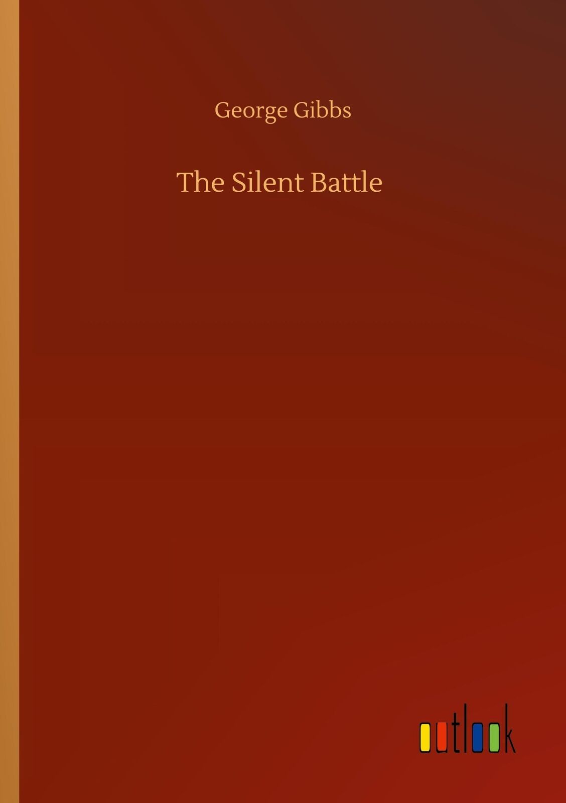 Thumbnail - The Silent Battle | George Gibbs | Taschenbuch | Paperback | 272 S. |