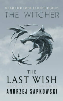 The Last Wish: Introducing the Witcher - Hardcover By Sapkowski, Andrzej - GOOD
