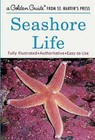 Seashore Life (A Golden Guide from St. Martin's Press) - Paperback - VERY GOOD