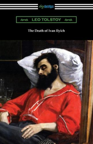 Death of Ivan Ilyich by Leo Tolstoy (2021, Trade Paperback)