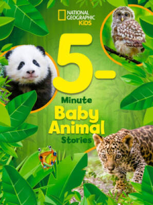 National Geographic Kids 5-Minute Baby Animal Stories (5-Min - VERY GOOD