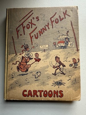 F. FOX S FUNNY FOLK, CARTOONS 1917 FONTAINE FOX Hardcover VTG Platinum Age RARE!