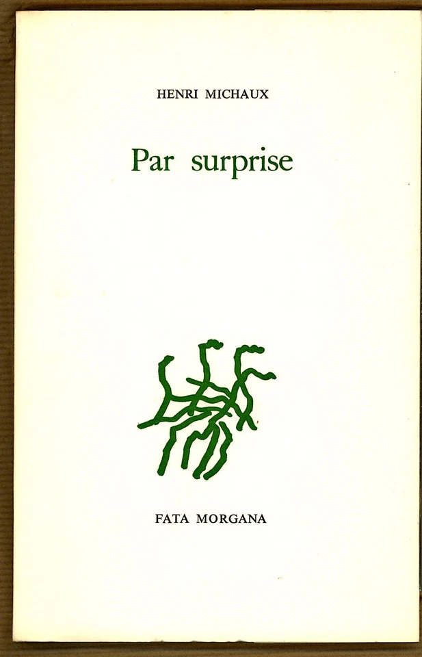 HENRI MICHAUX "PAR SURPRISE" édition originale sur vergé, FATA MORGANA, 1983 - Photo 1/2