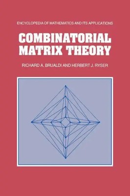 Combinatorial Matrix Theory Richard A. Brualdi (u. a.) Taschenbuch Englisch 2013