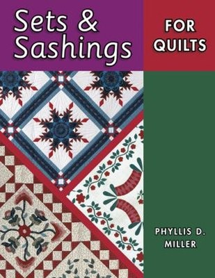 Sets and Sashings for Quilts Bonnie K., Miller, Phyllis D. Browni