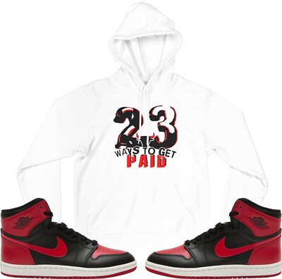 23 Ways To Get Paid Hoodie Matches Air jordan 1 85 Bred Black Red Retro Sneakers