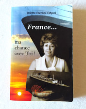 LIVRE "FRANCE... MA CHANCE AVEC TOI!"  ODETTE ESCOLIER-ODYCOL  EDILIVRE 2009
