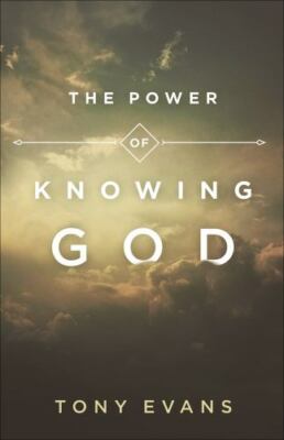 The Power of Knowing God - Paperback By Evans, Tony - GOOD