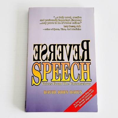 Reverse Speech Voices from the Unconscious by David Oates