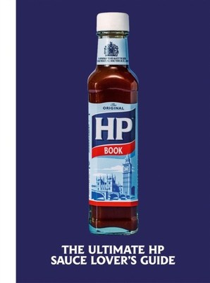 The Heinz HP Sauce Book by H.J. Heinz Foods UK Limited (Hardback Book)
