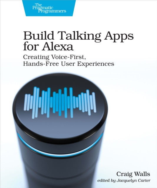 Build Talking Apps for Alexa by Craig Walls (Paperback Book)