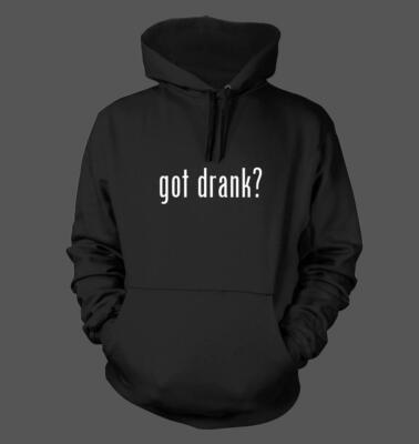 got drank? - Men's Funny Hoodie NEW RARE