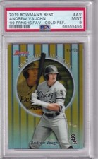 ANDREW VAUGHN - 2019 BOWMAN'S BEST - 1999 FRANCHISE FAVORITES- GOLD REF. - PSA 9