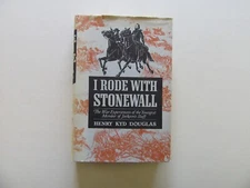 I Rode with Stonewall by Henry Kyd Douglas - Chapel Hill, U. of NC Press