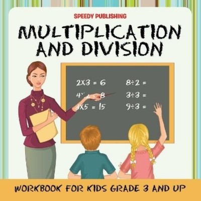 Speedy Publishi Multiplication and Division Workbook for Kids Grad (Taschenbuch)