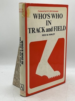 Who s Who in Track and Field Reid M. Hanley HC Arlington House Sports Reference