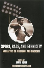 Sport, Race, and Ethnicity: Narratives of Difference and Diversity (Sport & Glo