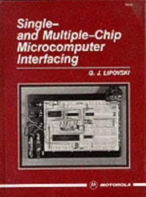 Single and Multiple Chip Microcomputer Interfacing Hardcover Gera