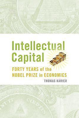 Intellectual Capital: Forty Years of the Nobel Prize in Economics 9781107507296